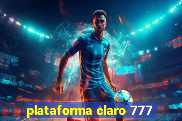 plataforma claro 777